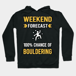 Weekend Forecast Bouldering Rock Climbing Hoodie